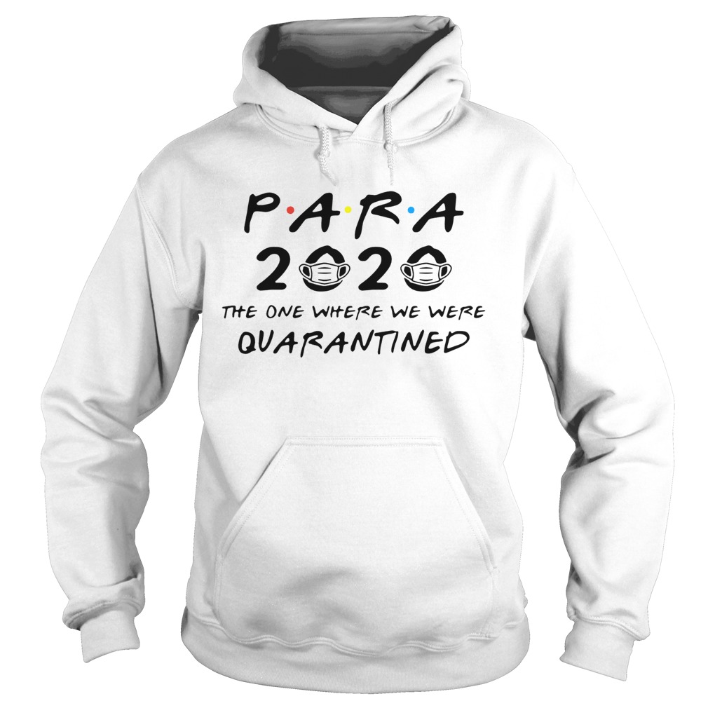 Para 2020 The One Where We Were Quarantined Hoodie