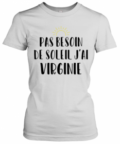 Pas Besoin De Soleil J'Ai Virginie Sun T-Shirt Classic Women's T-shirt