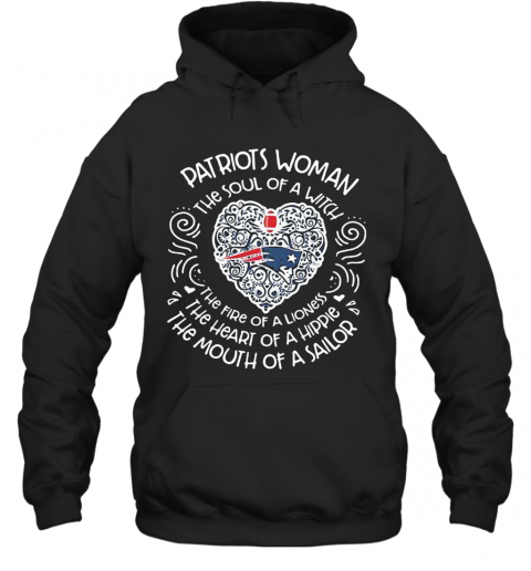 Patriots Woman The Soul Of A Witch The Fire Of A Lioness The Heart Of A Hippie The Mouth Of A Sailor T-Shirt Unisex Hoodie