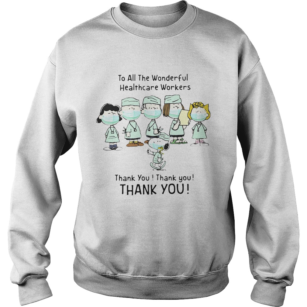 Peanuts Characters Face Mask To All The Wonderful Healthcare Workers Thank You Sweatshirt
