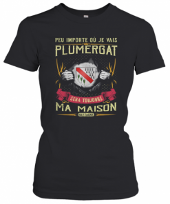 Peu Importe Ou Je Vais Plumergat Sera Toujours Ma Maison Bretage T-Shirt Classic Women's T-shirt