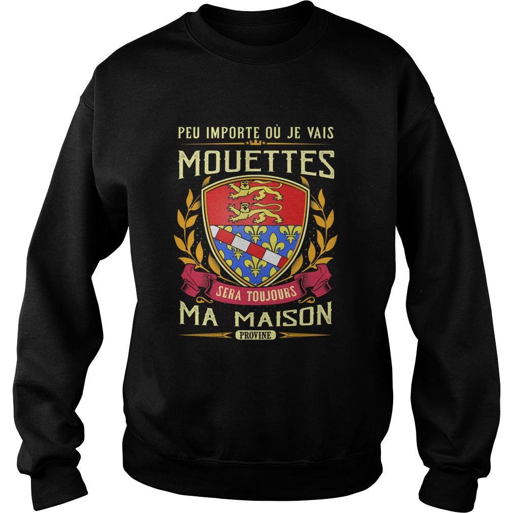 Peu importe ou je vais mouettes sera toujours ma maison provine Sweatshirt