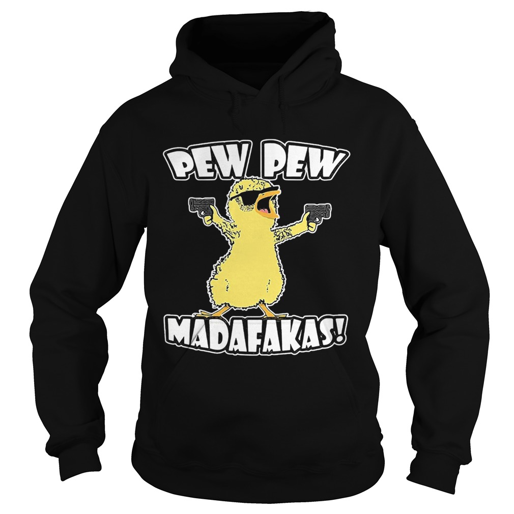 Pew pew madafaka bird  Hoodie