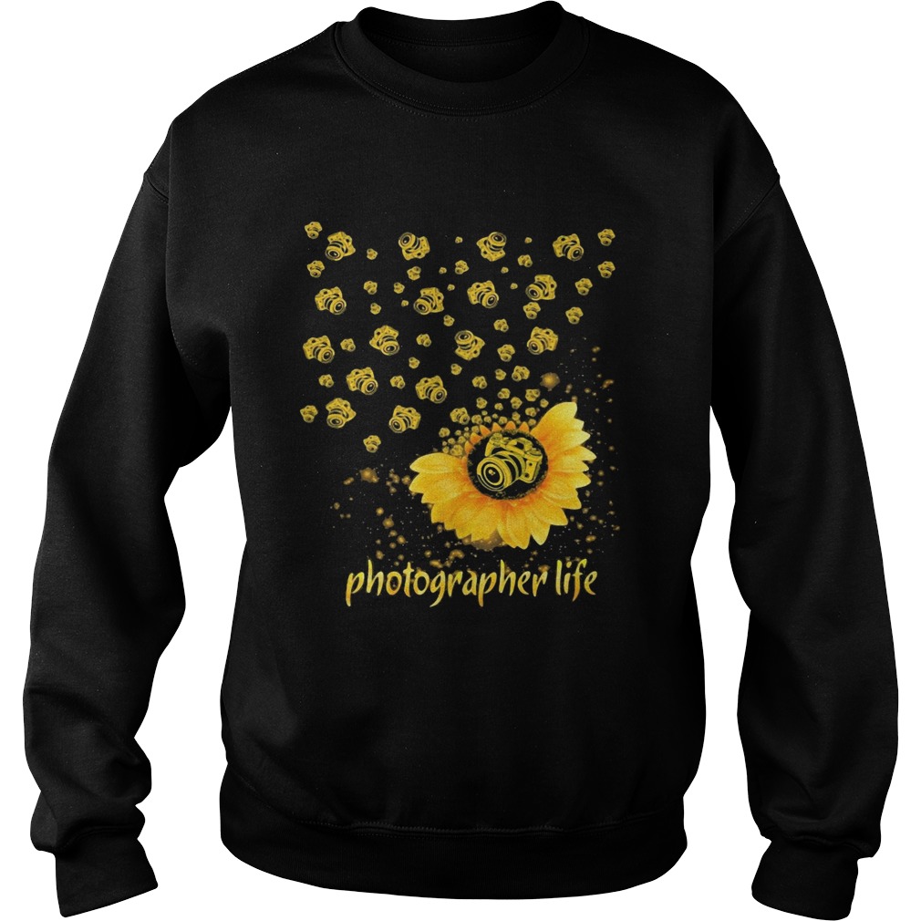Photographer life sunflower  Sweatshirt