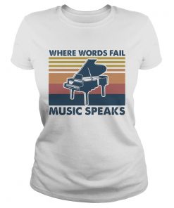 Piano Where Words Fail Music Speaks Vintage  Classic Ladies