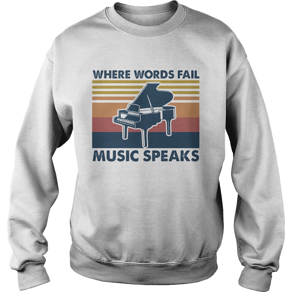 Piano Where Words Fail Music Speaks Vintage  Sweatshirt