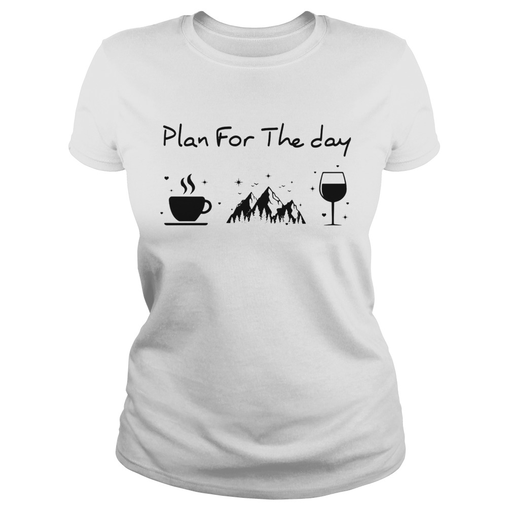 Plan for the day coffee mountain wine  Classic Ladies