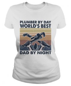 Plumber by day worlds best dad by night vintage  Classic Ladies