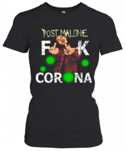 Post Malone Fuck Corona T-Shirt Classic Women's T-shirt