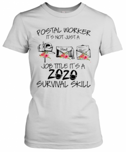 Postal Worker It'S Not Just A Job Title It'S A 2020 Mask Survival Skill T-Shirt Classic Women's T-shirt