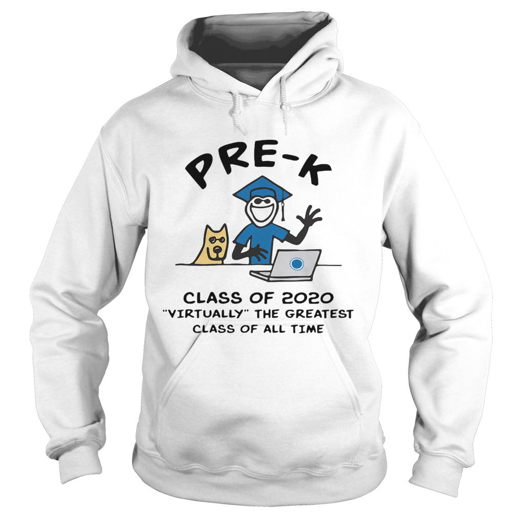 Pre K class of 2020 virtually the greatest class of all time  Hoodie