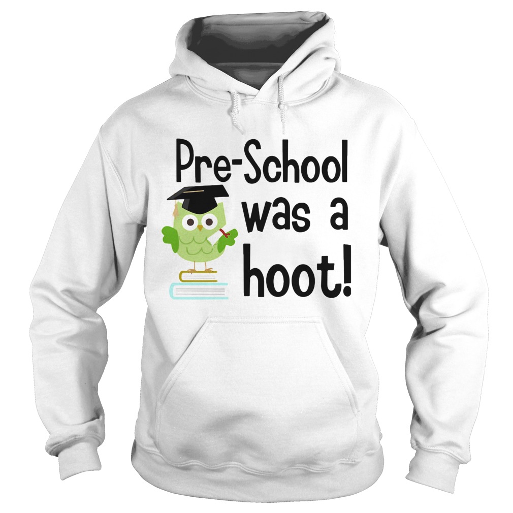 Preschool was a hoot Owl  Hoodie