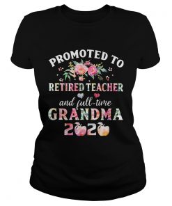Promoted to retired teacher and full time grandma 2020 flower  Classic Ladies