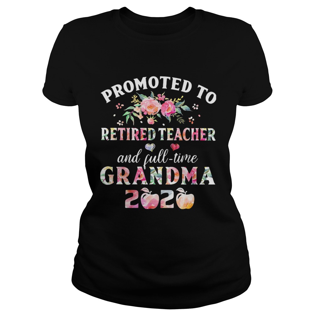 Promoted to retired teacher and full time grandma 2020 flower Classic Ladies
