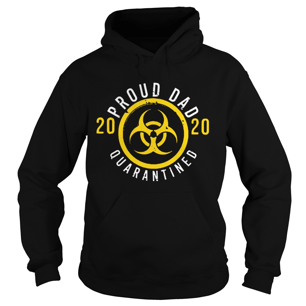 Proud Dad 2020 Quarantined Fathers Day Hoodie