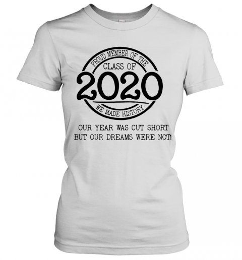 Proud Member Of The Class Of 2020 Coronavirus Our Year Was Cut Short T-Shirt Classic Women's T-shirt