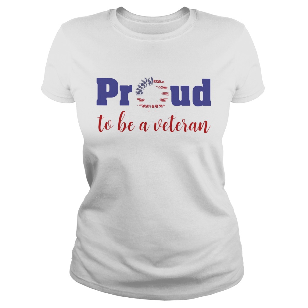 Proud to be a veteran American flag Independence Day sunflower Classic Ladies