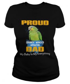 Pround orange winged amazon dad my baby is my everything parrot  Classic Ladies