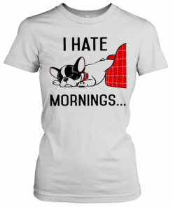 Pug I Hate Morning T-Shirt Classic Women's T-shirt