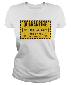 Quarantine 9th Birthday Party None Of You Are Invited Biohazard Symbol  Classic Ladies