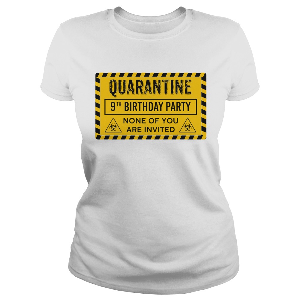 Quarantine 9th Birthday Party None Of You Are Invited Biohazard Symbol Classic Ladies