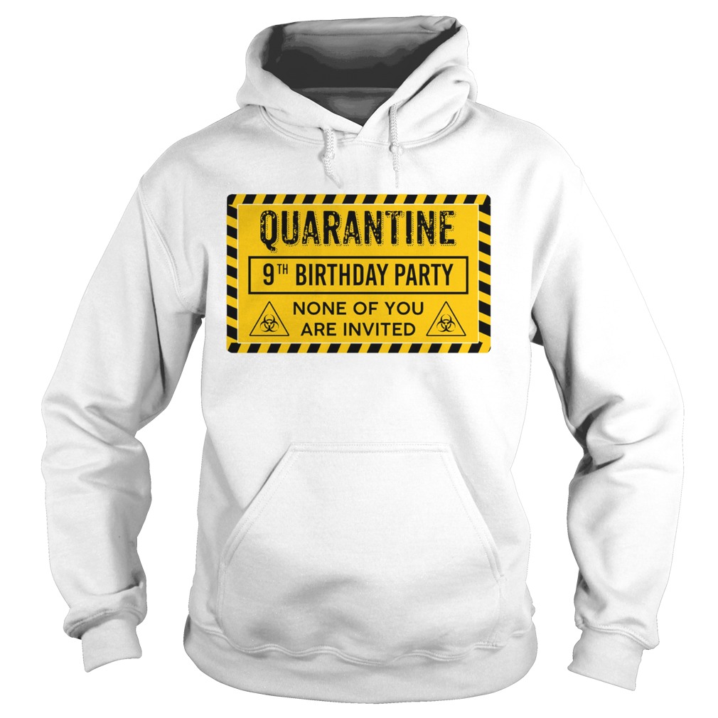 Quarantine 9th Birthday Party None Of You Are Invited Biohazard Symbol Hoodie
