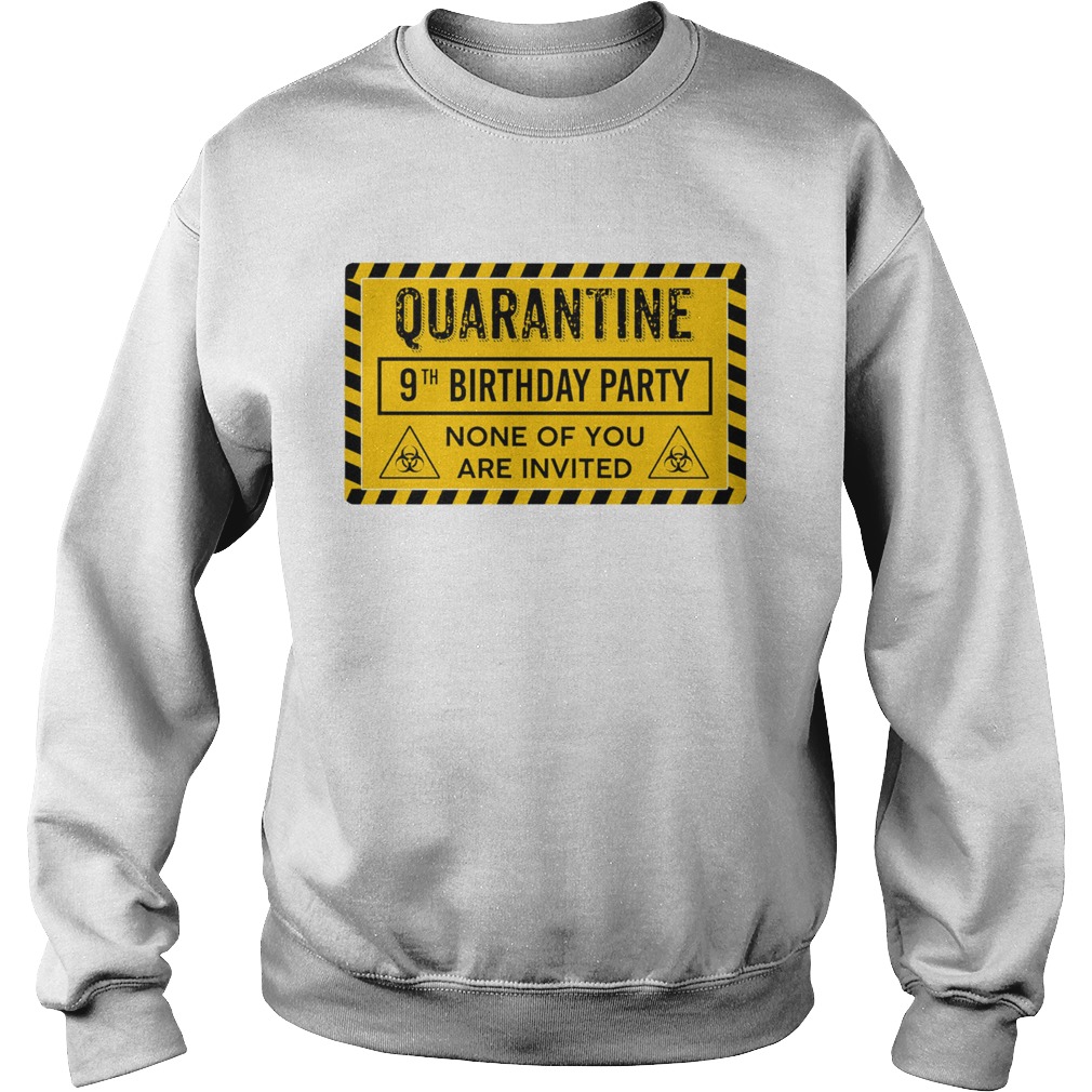 Quarantine 9th Birthday Party None Of You Are Invited Biohazard Symbol Sweatshirt