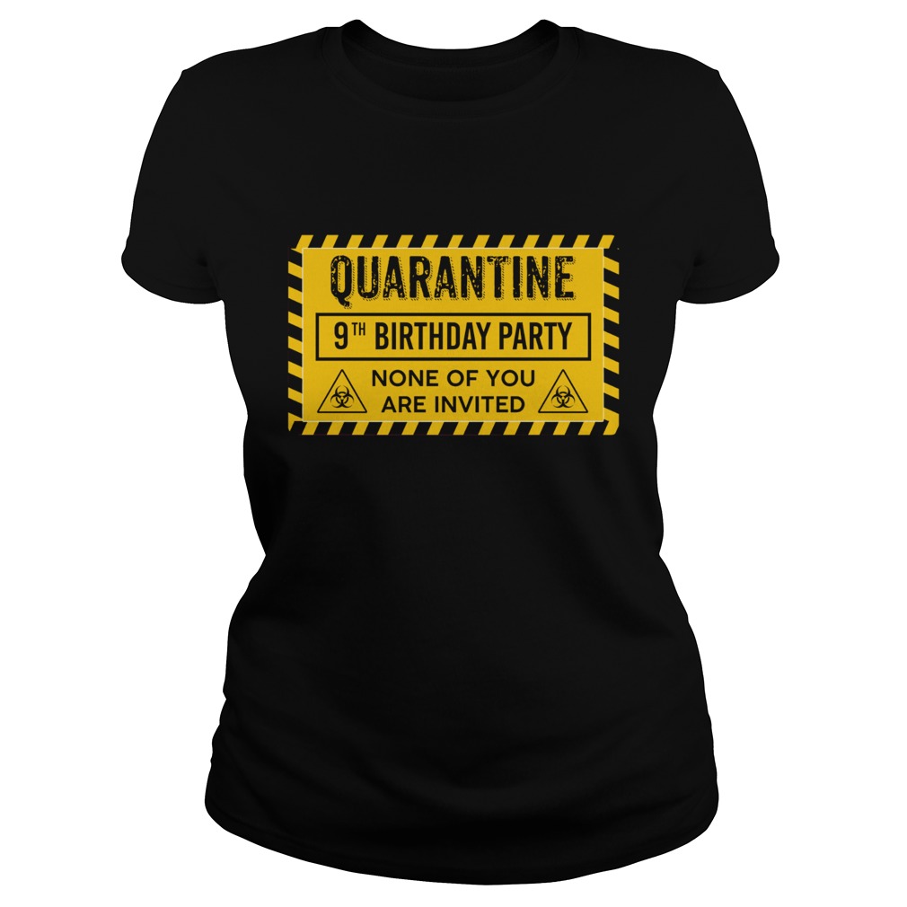 Quarantine 9th birthday party none of you are invited biohazard symbol Classic Ladies