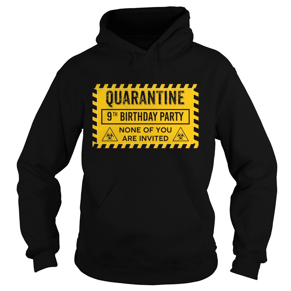 Quarantine 9th birthday party none of you are invited biohazard symbol Hoodie