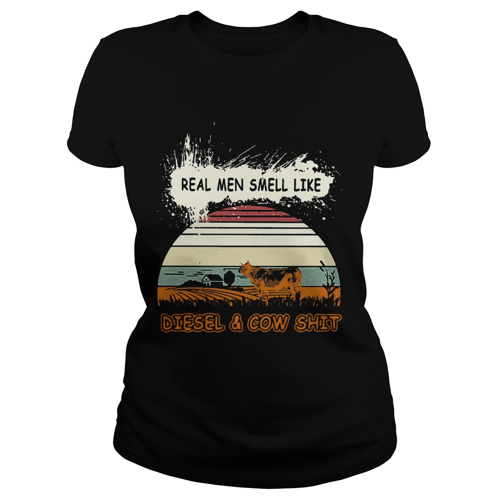 Real Men Smell Like Diesel And Cow Shit  Classic Ladies