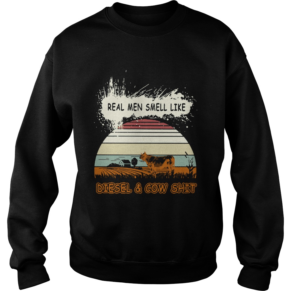Real men smell like diesel and cow shit vintage Sweatshirt