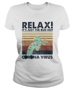 Relax its just the bud not corona virus weed vintage  Classic Ladies