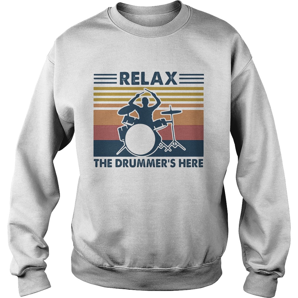 Relax the drummers here vintage  Sweatshirt