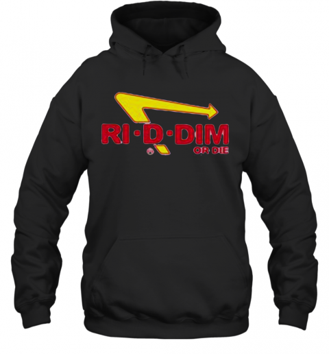 Ri D Dim Or Die T-Shirt Unisex Hoodie