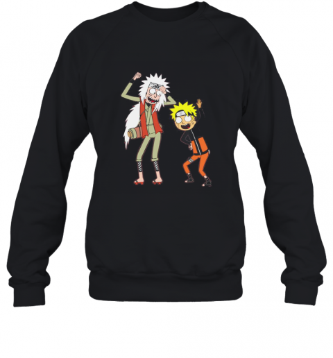 Rick And Morty Naruto And Jiraiya Mashup T-Shirt Unisex Sweatshirt