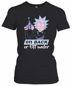 Rick Sanchez 6Ft Back Or 6Ft Under T-Shirt Classic Women's T-shirt