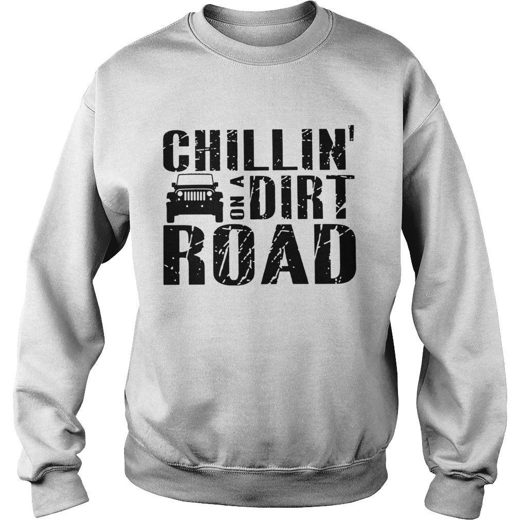 Road Chillin On A Dirt Road  Sweatshirt