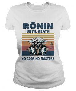 Ronin until death no gods no masters skull vintage  Classic Ladies