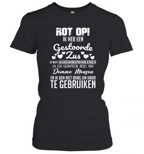 Rot Op Ik Heb Een Gestoorde Jus Te Gebruiken T-Shirt Classic Women's T-shirt