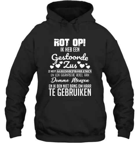 Rot Op Ik Heb Een Gestoorde Jus Te Gebruiken T-Shirt Unisex Hoodie