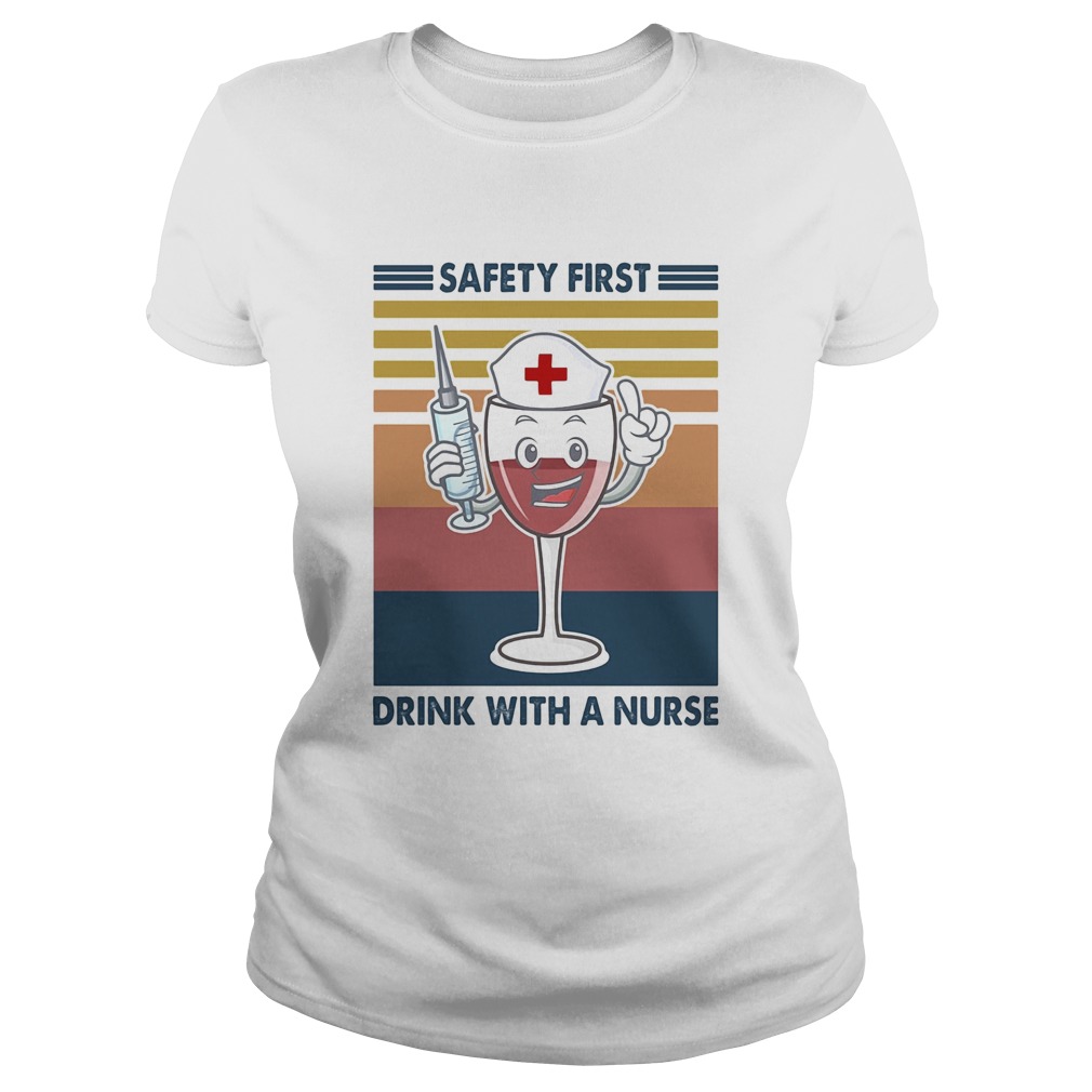 Safety first drink with a nurse wine vintage  Classic Ladies