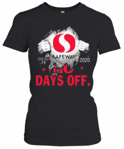 Safeway Covid 19 2020 No Days Off T-Shirt Classic Women's T-shirt