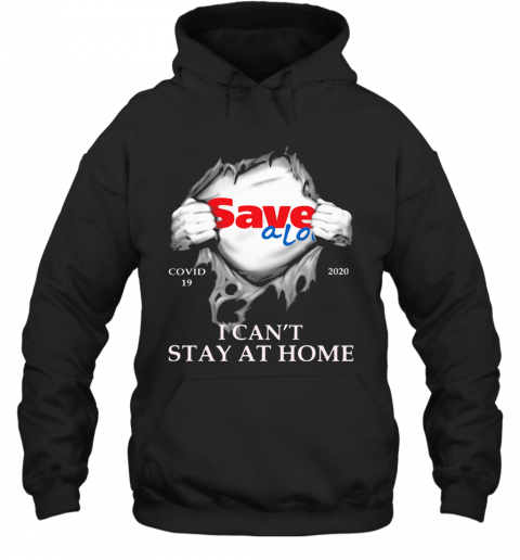Save A Lot Covid 19 2020 I Can'T Stay At Home Hand T-Shirt Unisex Hoodie