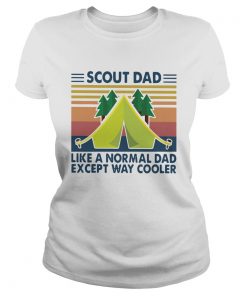 Scout Dad Like A Normal Dad Except Way Cooler Vintage  Classic Ladies