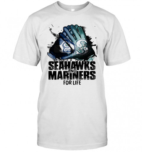 Seattle Seahawks And Seattle Mariners For Life Art T-Shirt
