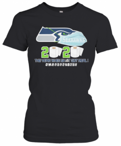 Seattle Seahawks Football 2020 The Year When Shit Got Real Quarantined Toilet Paper Mask Covid 19 T-Shirt Classic Women's T-shirt