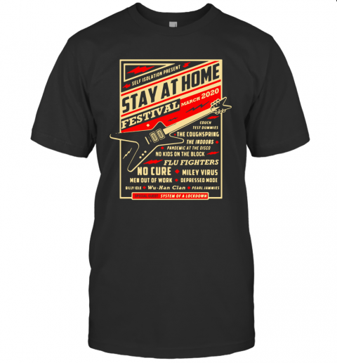 Self Isolation Present Stay At Home Festival March 2020 T-Shirt