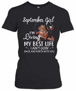 September Girl I'm Living My Best Life T-Shirt Classic Women's T-shirt