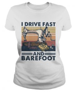 Sewing I drive fast and barefoot vintage  Classic Ladies