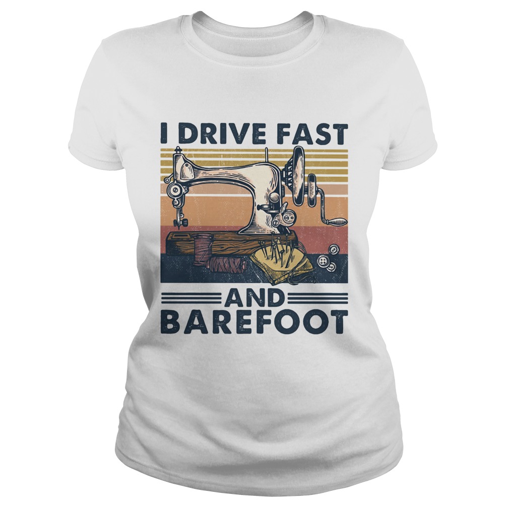 Sewing I drive fast and barefoot vintage  Classic Ladies